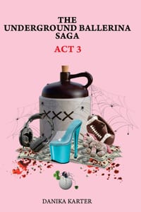 The Underground Ballerina Saga: ACT 3 cover