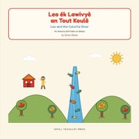 Leo and the Colorful River: A Kwéyòl & English Story cover