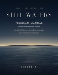 Still Waters Program Manual: A Confidential Addiction Treatment & Recovery Program for Working Professional cover