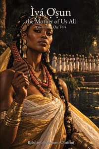 Ìyá Ọ̀ṣun, the Mother of Us All cover