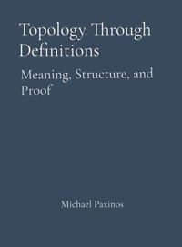 Topology Through Definitions: Meaning, Structure, and Proof cover