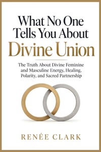 What No One Tells You About Divine Union: The Truth About Divine Feminine and Masculine Energy, Healing, Polarity, and Sacred Partnership cover