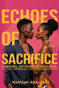 Echoes Of Sacrifice: A Novel Of Forbidden Love, Cultural Crossroads, And Unbreakable Bonds cover