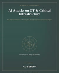 AI Attacks on OT and Critical Infrastructure: How Artificial Intelligence Is Changing ICS, SCADA and Critical Infrastructure Cybersecurity - AI-Powere cover