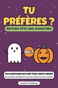 Tu préfères ? Édition Fête des Monstres: 300 questions d'Halloween effrayantes, loufoques et dégoûtantes pour les enfants et toute la famille cover