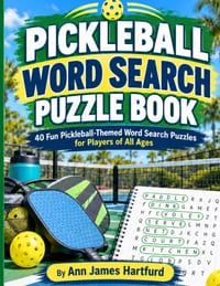 Pickeball Word Search Puzzle Book: Fun Pickleball-Themed Word Search Puzzles for Players of All Ages Featuring Courts, Gear, Shots, Skills, Game Terms cover