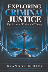 Exploring Criminal Justice: The Basics of Ethics and Theory cover