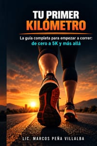 Tu Primer Kilómetro: La guía completa para hispanohablantes que quieren empezar a correr: de cero a 5K y más allá, con planes de entrenamiento, nutric cover