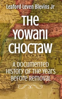 The Yowani Choctaw: A Documented History of the Years Before Removal cover