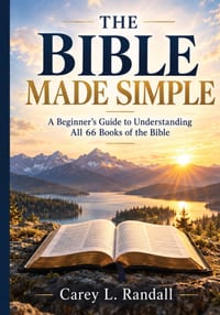 THE BIBLE MADE SIMPLE - A Beginner's Guide to Understanding All 66 Books of the Bible cover
