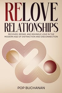 ReLove Relationships: Recover, Repair, and Rekindle Love in the Modern Age of Distraction and Disconnection cover