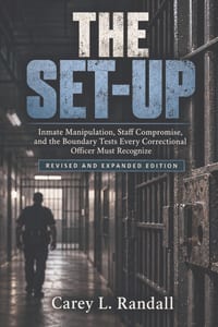 The Set-Up: Inmate Manipulation, Staff Compromise, and the Boundary Tests Every Correctional Officer cover