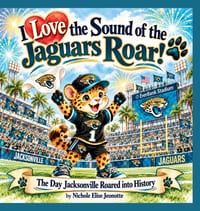 I Love the Sound of the Jaguars Roar!: The Day Jacksonville Roared into History! cover