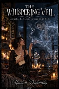 The Whispering Veil: Contacting Lost Loves Through Spirit Work cover
