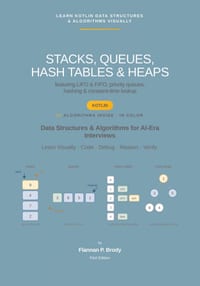 Stacks, Queues, Hash Tables & Heaps - Kotlin Edition: Data Structures & Algorithms for AI-Era Interviews cover
