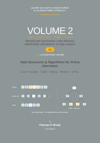 Learn Go Data Structures & Algorithms Visually - Volume 2: Data Structures & Algorithms for AI-Era Interviews cover