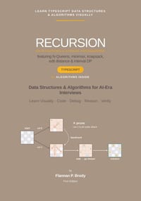 Recursion, Backtracking & Dynamic Programming - TypeScript Edition: Data Structures & Algorithms for AI-Era Interviews cover