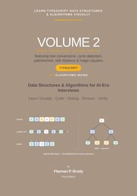 Learn TypeScript Data Structures & Algorithms Visually - Volume 2: Data Structures & Algorithms for AI-Era Interviews cover