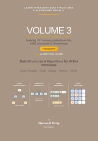 Learn TypeScript Data Structures & Algorithms Visually - Volume 3: Data Structures & Algorithms for AI-Era Interviews cover