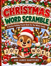 Christmas Word Scramble Puzzle Book: A Fun Holiday Word Game Book for Adults, Teens and Kids Featuring Festive Christmas-Themed Scramble Puzzles for F cover