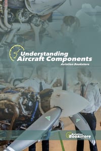 Understanding Aircraft Components: A Practical Guide to Engines, Instruments, and Flight Controls cover