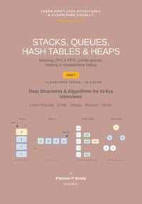 Stacks, Queues, Hash Tables & Heaps - Swift Edition: Data Structures & Algorithms for AI-Era Interviews cover