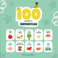 First 100 Words in Indonesian: Indonesian Language Learning for Kids, Bilingual Indonesian Baby Book, Indonesian First Dictionary, Indonesian Flashcar cover