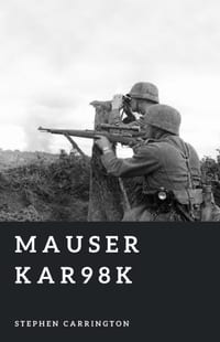 Mauser Kar98k: The Wehrmacht's Standard Rifle cover