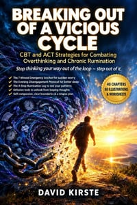 Breaking Out of a Vicious Cycle: CBT and ACT Strategies for Combating Overthinking and Chronic Rumination cover