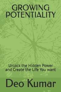 Growing Potentiality: Unlock the Hidden Power and Create the Life You want cover