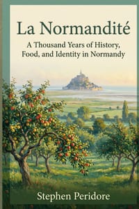 La Normandité: A Thousand Years of History, Food, and Identity in Normandy cover
