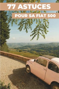 77 Astuces Pour Sa Fiat 500: Les secrets les mieux gardés cover