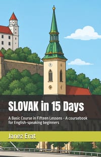 SLOVAK in 15 Days: A Basic Course in Fifteen Lessons - A coursebook for English-speaking beginners cover