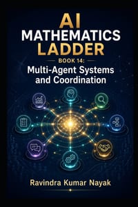 AI Mathematics Ladder - Book 14: Multi-Agent Systems and Coordination cover