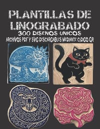 Plantillas de linograbado: 300 diseños únicos - Archivos PDF y SVG descargables mediante código QR cover