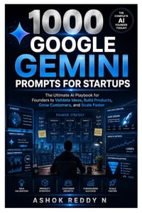 1000 Google Gemini Prompts for Startups: The Ultimate AI Playbook for Founders to Validate Ideas, Build Products, Grow Customers, and Scale Faster cover