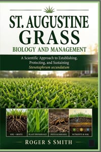 St, Augustine Grass Biology and Management: A Scientific Approach to Establishing, Protecting, and Sustaining Stenotaphrum secundatum cover
