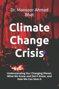 Climate Change Crisis: Understanding Our Changing Planet, What We Know and Don't Know, and How We Can Save It cover