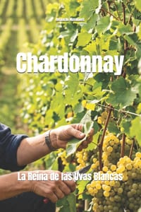 Chardonnay: La Reina de las Uvas Blancas cover