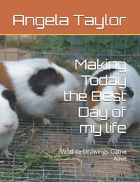 Making Today the Best Day of My Life: Wildlife Drawings Come Alive cover