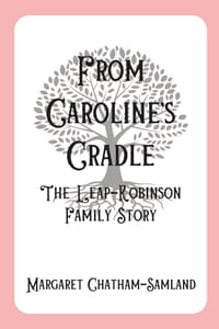From Caroline's Cradle: The Leap-Robinson Family Story cover