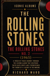 Iconic Albums The Rolling Stones The Rolling Stones No. 2 (1965): A Track-by-Track Journey Through The Second Album That Defined Their Blues Roots and cover