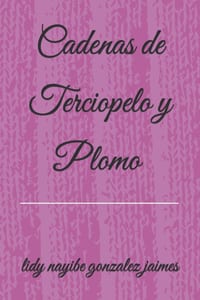 Cadenas de Terciopelo y Plomo cover