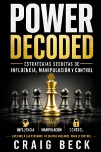 Power Decoded: Estrategias secretas de influencia, manipulación y control cover