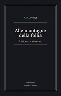 Alle montagne della follia: Edizione commentata cover