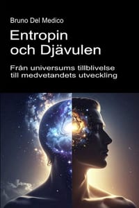 Entropin och djävulen. Från universums tillblivelse till medvetandets utveckling.: Essä om universums och människans kreativa oordning. cover