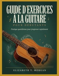 Guide d'exercices à la guitare pour débutants: Pratique quotidienne pour progresser rapidement cover