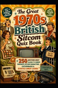 The Great 1970s British Sitcom Quiz Book: 250 Questions About Classic TV Comedy, Favourite Sitcom Characters, Catchphrases & Seventies Comedy Legends cover