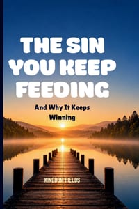 The Sin You Keep Feeding: And Why It Keeps Winning cover