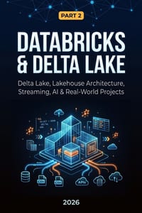 Databricks & Delta Lake: Part 2: Delta Lake, Lakehouse Architecture, Streaming, AI & Real-World Projects cover